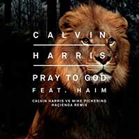 Calvin Harris Feat. HAIM – Pray To God
